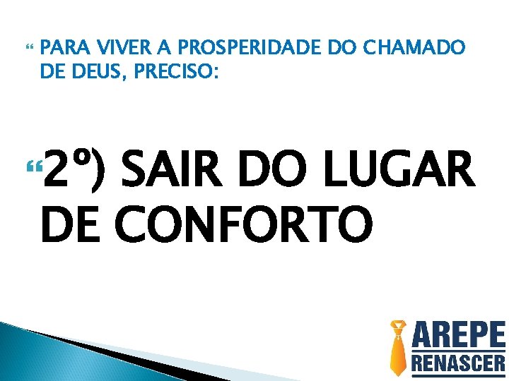  PARA VIVER A PROSPERIDADE DO CHAMADO DE DEUS, PRECISO: 2º) SAIR DO LUGAR