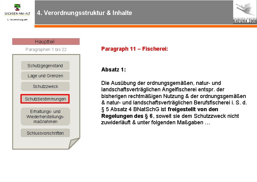 4. Verordnungsstruktur & Inhalte Hauptteil Paragraphen 1 bis 22 Schutzgegenstand Paragraph 11 – Fischerei: