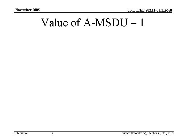 November 2005 doc. : IEEE 802. 11 -05/1165 r 0 Value of A-MSDU –