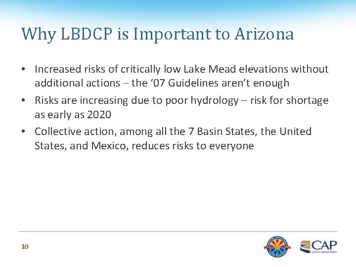 Why LBDCP is Important to Arizona • Increased risks of critically low Lake Mead