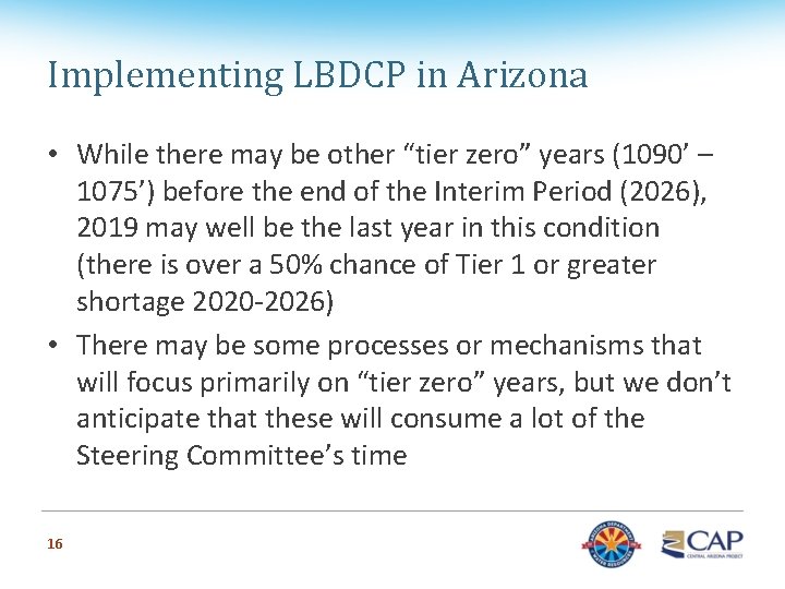 Implementing LBDCP in Arizona • While there may be other “tier zero” years (1090’