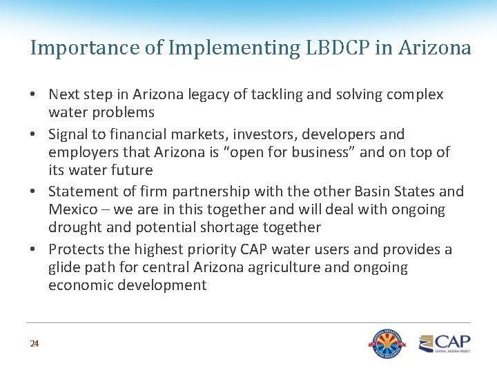 Importance of Implementing LBDCP in Arizona • Next step in Arizona legacy of tackling
