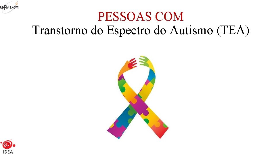 PESSOAS COM Transtorno do Espectro do Autismo (TEA) 