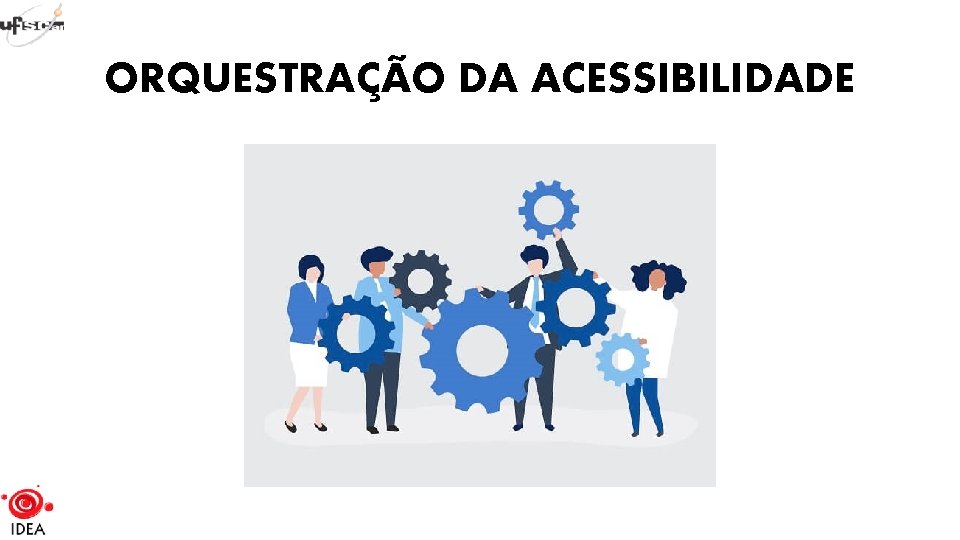 ORQUESTRAÇÃO DA ACESSIBILIDADE 