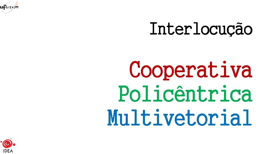 Interlocução Cooperativa Policêntrica Multivetorial 