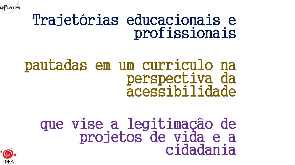 Trajetórias educacionais e profissionais pautadas em um currículo na perspectiva da acessibilidade que vise
