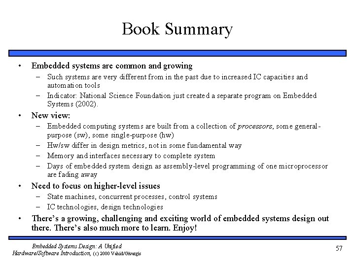 Book Summary • Embedded systems are common and growing – Such systems are very