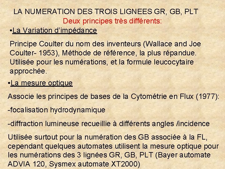 LA NUMERATION DES TROIS LIGNEES GR, GB, PLT Deux principes très différents: • La LA NUMERATION DES TROIS LIGNEES GR, GB, PLT Deux principes très différents: • La