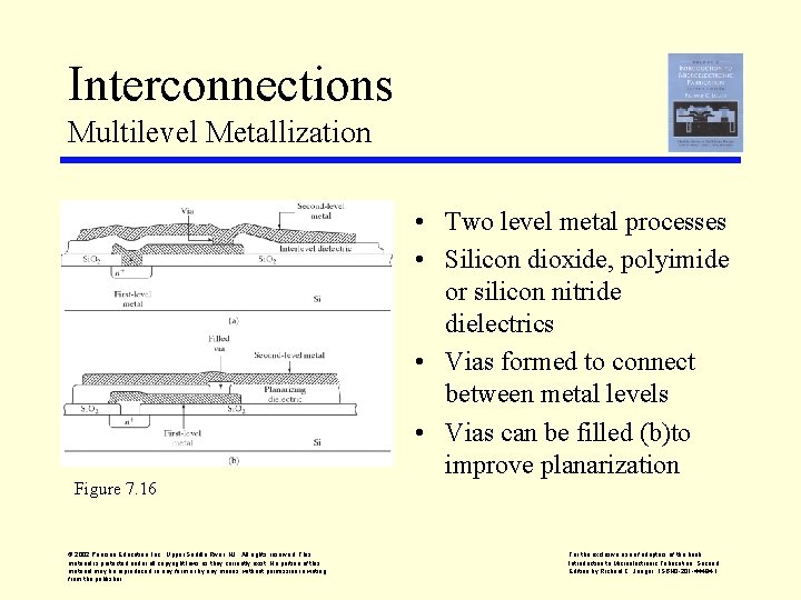 Interconnections Multilevel Metallization Figure 7. 16 © 2002 Pearson Education, Inc. , Upper Saddle