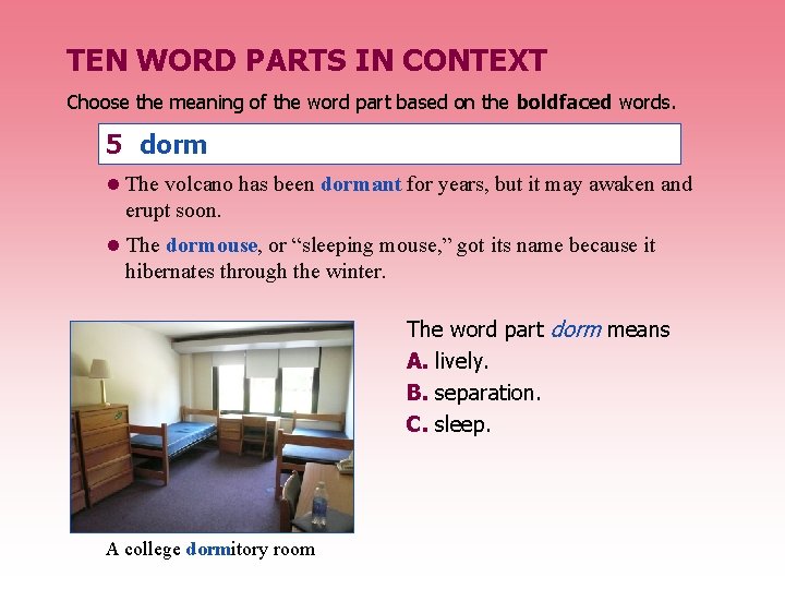 TEN WORD PARTS IN CONTEXT Choose the meaning of the word part based on