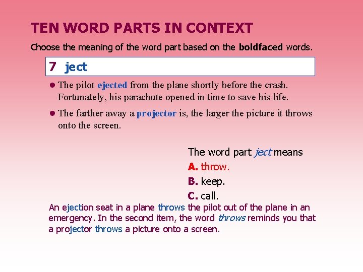 TEN WORD PARTS IN CONTEXT Choose the meaning of the word part based on