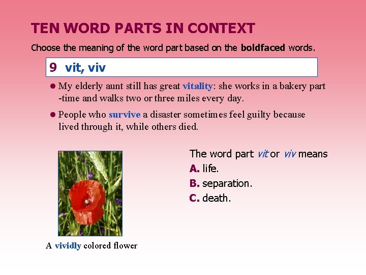 TEN WORD PARTS IN CONTEXT Choose the meaning of the word part based on