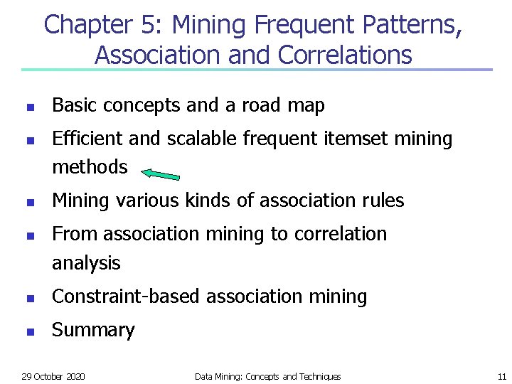 Chapter 5: Mining Frequent Patterns, Association and Correlations n n Basic concepts and a