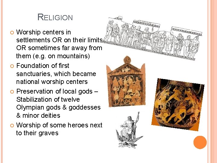 RELIGION Worship centers in settlements OR on their limits OR sometimes far away from