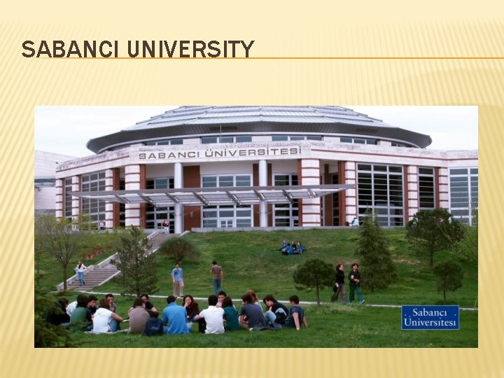 SABANCI UNIVERSITY SABANCI UNIVERSITY
