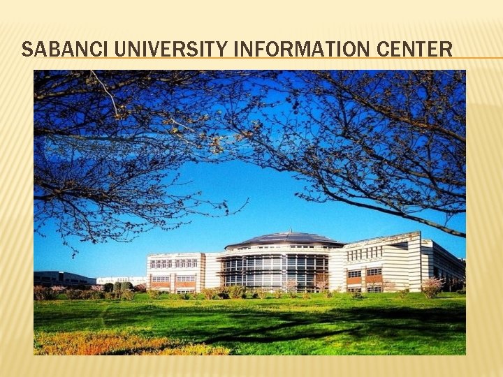 SABANCI UNIVERSITY INFORMATION CENTER SABANCI UNIVERSITY INFORMATION CENTER