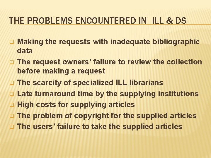 THE PROBLEMS ENCOUNTERED IN ILL & DS q q q q Making the requests THE PROBLEMS ENCOUNTERED IN ILL & DS q q q q Making the requests