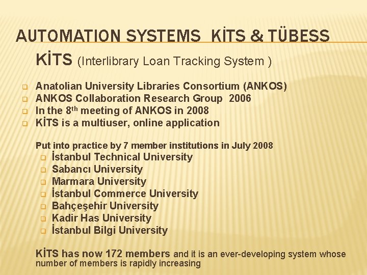 AUTOMATION SYSTEMS KİTS & TÜBESS KİTS (Interlibrary Loan Tracking System ) q q Anatolian AUTOMATION SYSTEMS KİTS & TÜBESS KİTS (Interlibrary Loan Tracking System ) q q Anatolian