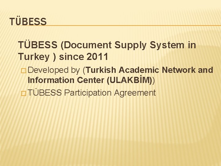 TÜBESS (Document Supply System in Turkey ) since 2011 � Developed by (Turkish Academic TÜBESS (Document Supply System in Turkey ) since 2011 � Developed by (Turkish Academic