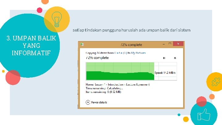 setiap tindakan pengguna haruslah ada umpan balik dari sistem 3. UMPAN BALIK YANG INFORMATIF