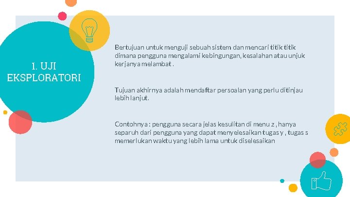 1. UJI EKSPLORATORI Bertujuan untuk menguji sebuah sistem dan mencari titik dimana pengguna mengalami