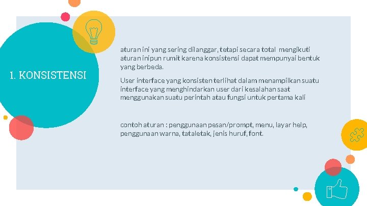 1. KONSISTENSI aturan ini yang sering dilanggar, tetapi secara total mengikuti aturan inipun rumit
