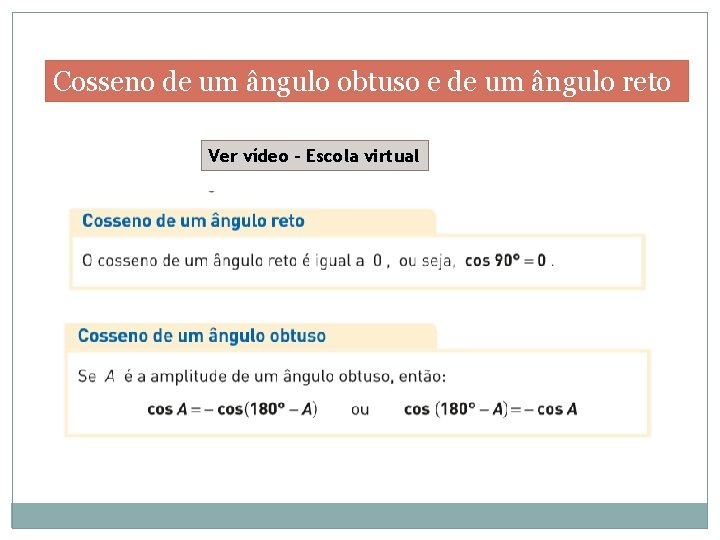 Cosseno de um ângulo obtuso e de um ângulo reto Ver vídeo – Escola