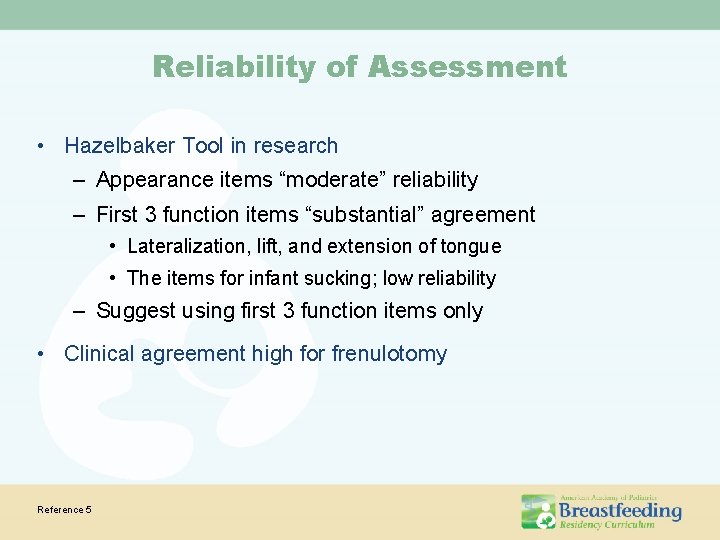 Reliability of Assessment • Hazelbaker Tool in research – Appearance items “moderate” reliability –