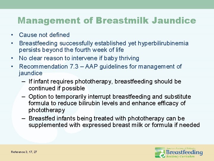 Management of Breastmilk Jaundice • Cause not defined • Breastfeeding successfully established yet hyperbilirubinemia Management of Breastmilk Jaundice • Cause not defined • Breastfeeding successfully established yet hyperbilirubinemia