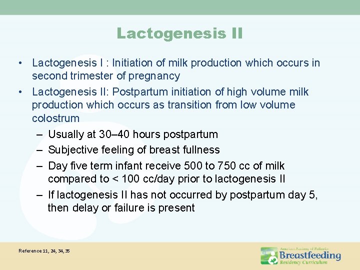 Lactogenesis II • Lactogenesis I : Initiation of milk production which occurs in second