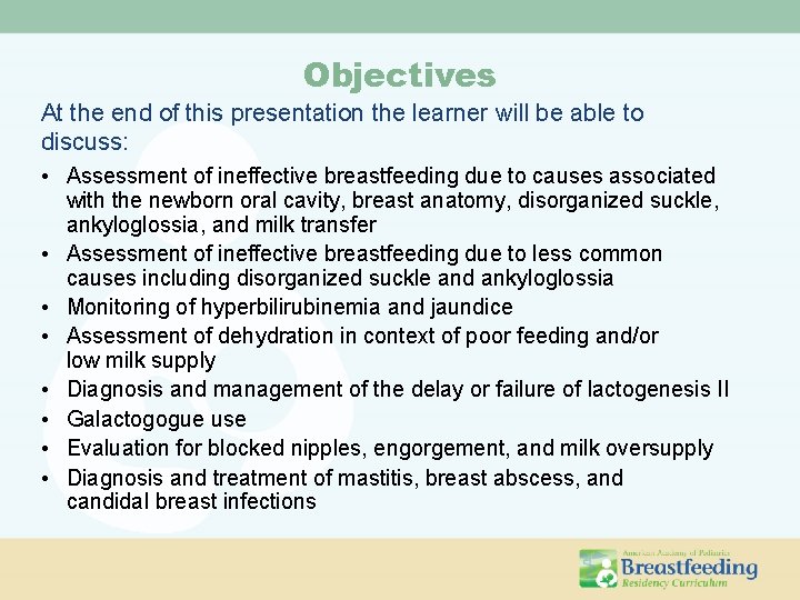 Objectives At the end of this presentation the learner will be able to discuss: