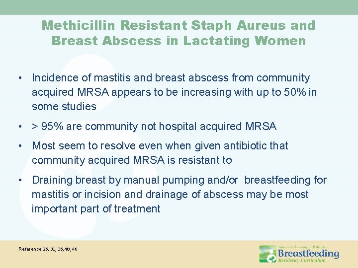 Methicillin Resistant Staph Aureus and Breast Abscess in Lactating Women • Incidence of mastitis Methicillin Resistant Staph Aureus and Breast Abscess in Lactating Women • Incidence of mastitis