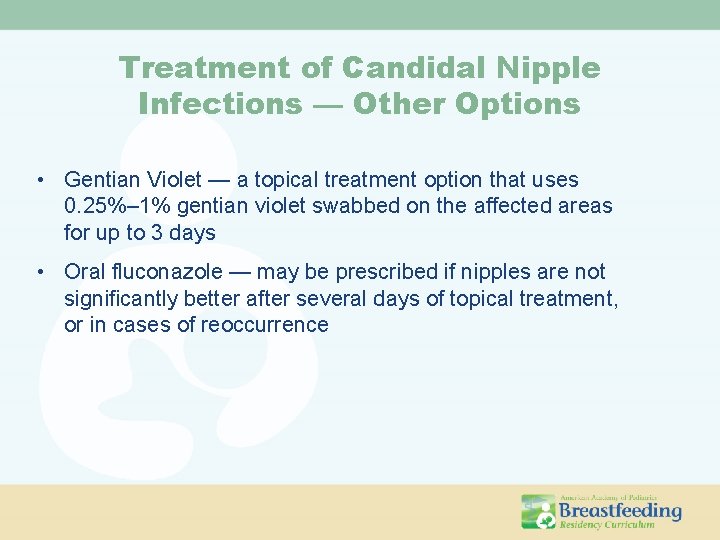 Treatment of Candidal Nipple Infections — Other Options • Gentian Violet — a topical