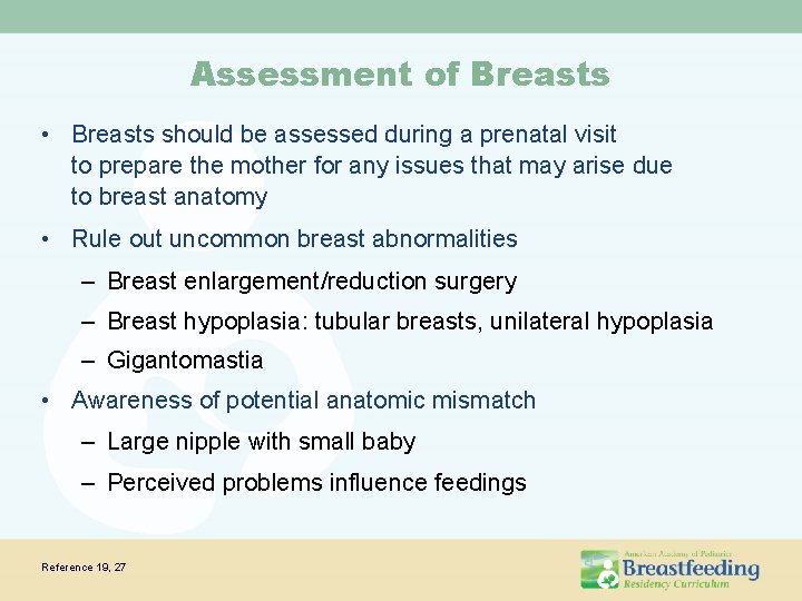 Assessment of Breasts • Breasts should be assessed during a prenatal visit to prepare