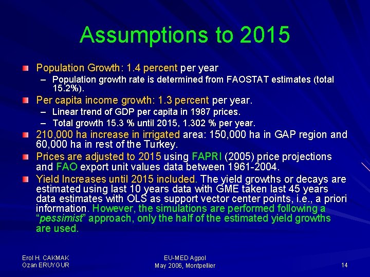 Assumptions to 2015 Population Growth: 1. 4 percent per year – Population growth rate