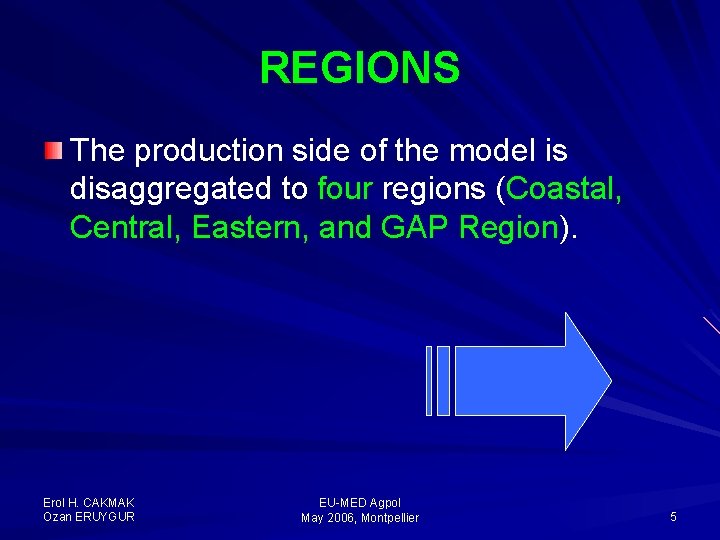 REGIONS The production side of the model is disaggregated to four regions (Coastal, Central,