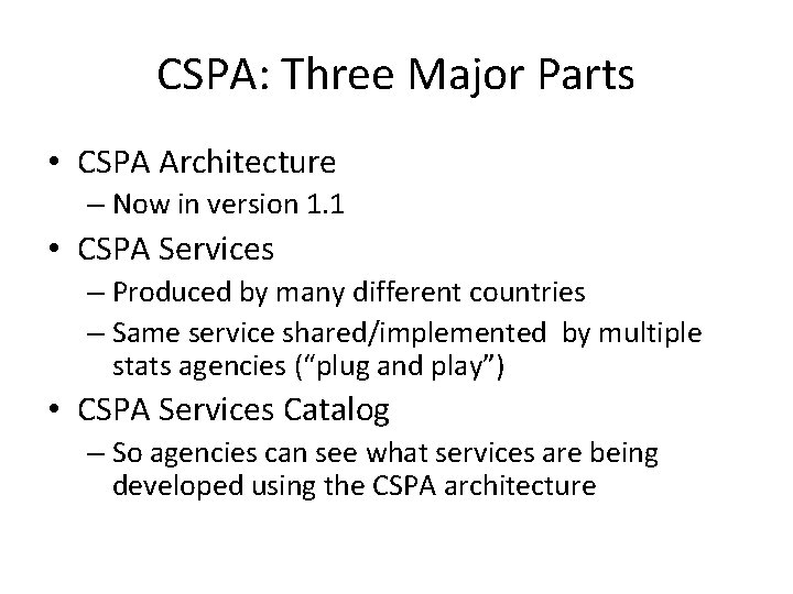 CSPA: Three Major Parts • CSPA Architecture – Now in version 1. 1 •