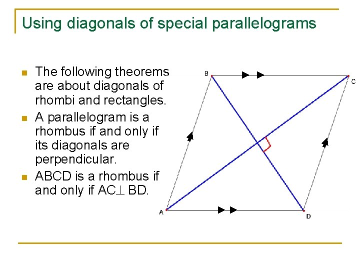 Using diagonals of special parallelograms n n n The following theorems are about diagonals