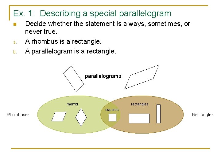 Ex. 1: Describing a special parallelogram n a. b. Decide whether the statement is