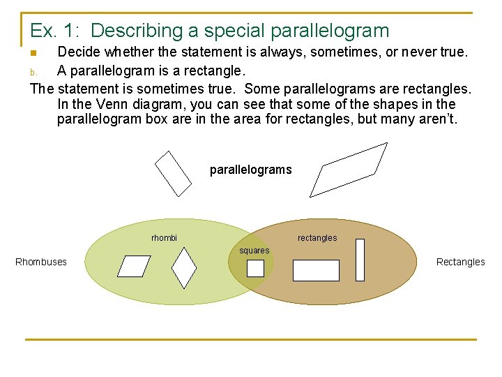 Ex. 1: Describing a special parallelogram Decide whether the statement is always, sometimes, or