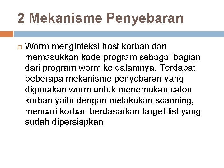 2 Mekanisme Penyebaran Worm menginfeksi host korban dan memasukkan kode program sebagai bagian dari