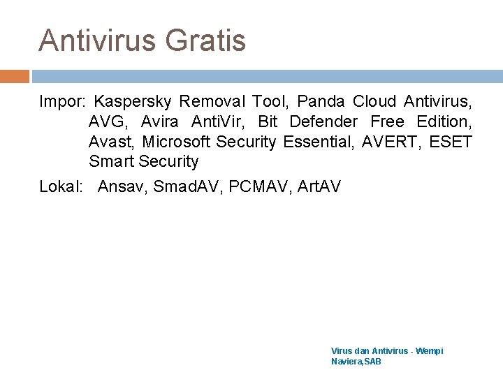 Antivirus Gratis Impor: Kaspersky Removal Tool, Panda Cloud Antivirus, AVG, Avira Anti. Vir, Bit Antivirus Gratis Impor: Kaspersky Removal Tool, Panda Cloud Antivirus, AVG, Avira Anti. Vir, Bit
