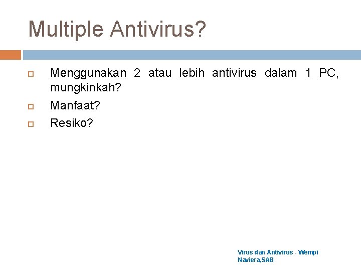 Multiple Antivirus? Menggunakan 2 atau lebih antivirus dalam 1 PC, mungkinkah? Manfaat? Resiko? Virus