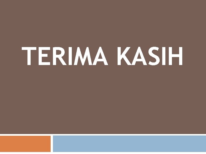 TERIMA KASIH TERIMA KASIH