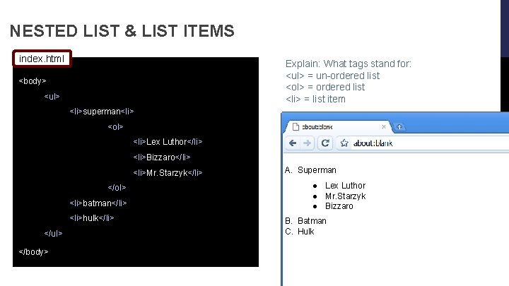 NESTED LIST & LIST ITEMS index. html Explain: What tags stand for: <ul> =