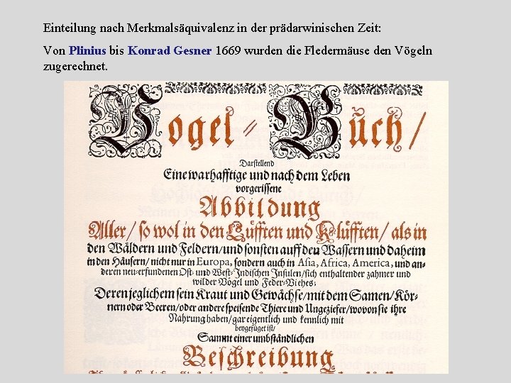 Einteilung nach Merkmalsäquivalenz in der prädarwinischen Zeit: Von Plinius bis Konrad Gesner 1669 wurden
