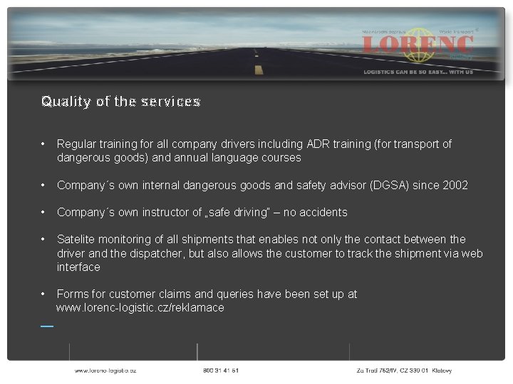 Quality of the services • Regular training for all company drivers including ADR training