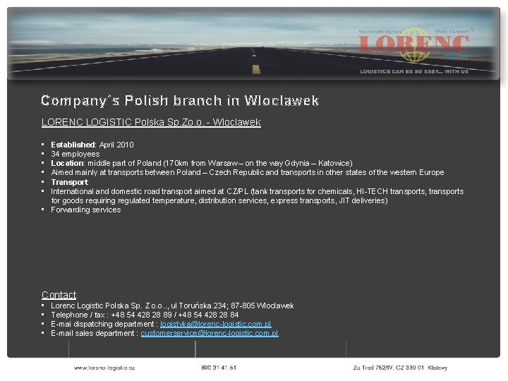 Company´s Polish branch in Wloclawek LORENC LOGISTIC Polska Sp. Zo. o. - Wloclawek •