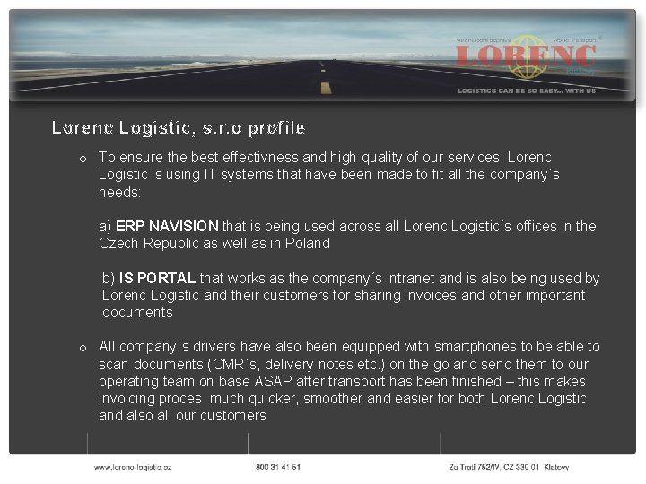Lorenc Logistic, s. r. o profile o To ensure the best effectivness and high