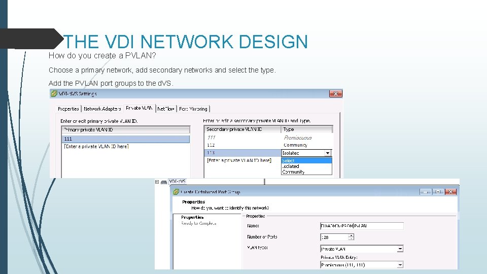 THE VDI NETWORK DESIGN How do you create a PVLAN? Choose a primary network,